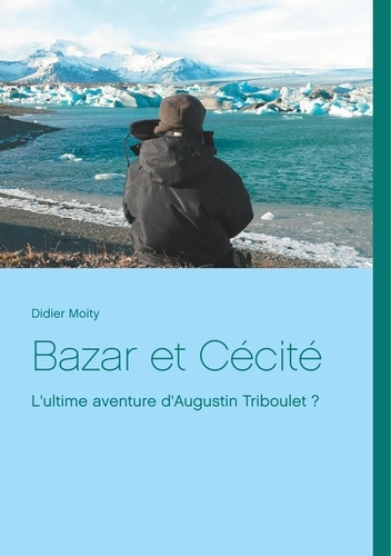 Emprunter Bazar et cécité. L'ultime aventure d'Augustin Triboulet ? livre