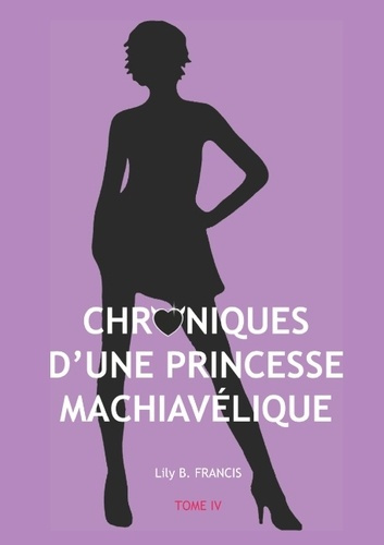 Emprunter CHRONIQUES D UNE PRINCESSE MACHIAVELIQUE - TOME IV HIRAETH livre