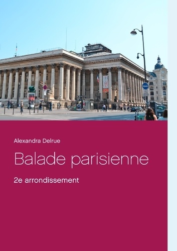 Emprunter BALADE PARISIENNE - T02 - BALADE PARISIENNE - 2E ARRONDISSEMENT livre