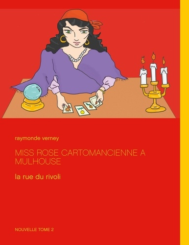 Emprunter Rue du Rivoli Tome 2 : Miss Rose cartomancienne à Mulhouse livre