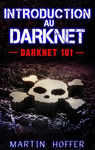 Emprunter Introduction au darknet. Darknet 101 livre