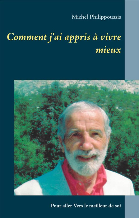 Emprunter Comment j'ai appris à vivre mieux. Pour aller Vers le meilleur de soi livre
