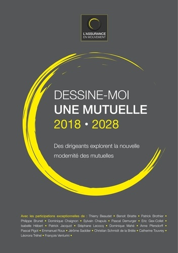 Emprunter Dessine-moi une mutuelle 2018-2028. Des dirigeants explorent la nouvelle modernité des mutuelles livre
