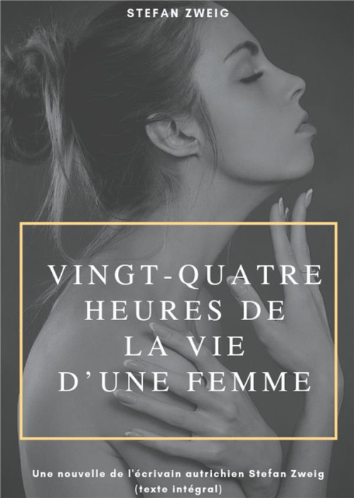 Emprunter Vingt-quatre heures de la vie d'une femme livre