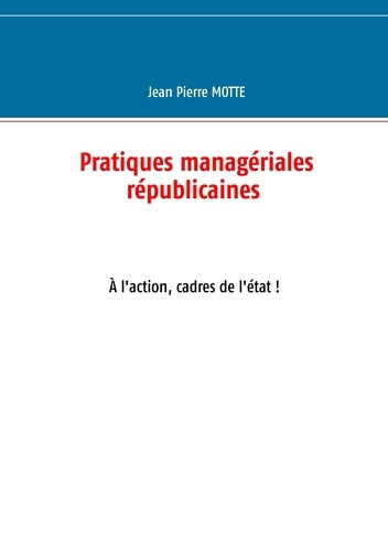 Emprunter Pratiques managériales républicaines. A l'action, cadres de l'Etat ! livre