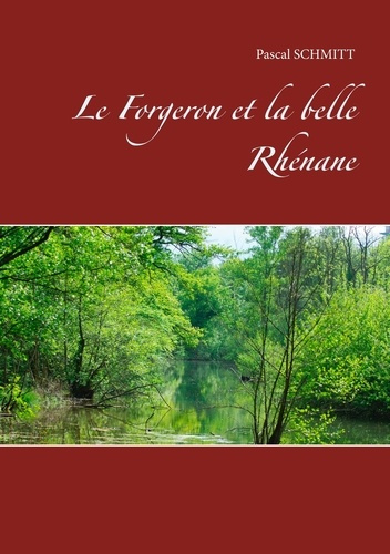Emprunter Le forgeron et la belle Rhénane livre