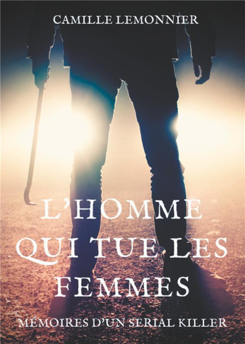 Emprunter L'Homme qui tue les femmes livre