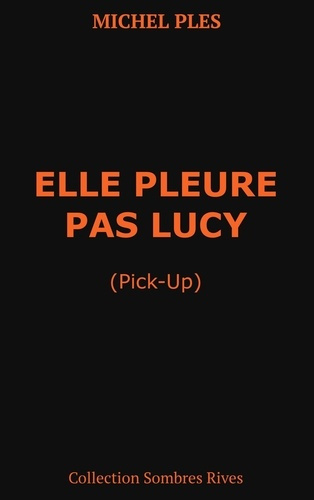 Emprunter Elle pleure pas Lucy. Pick-up livre