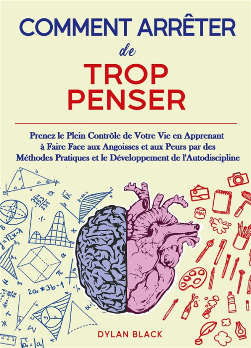 Emprunter Comment Arrêter de Trop Penser. Prenez le Plein Contrôle de Votre Vie en Apprenant à Faire Face aux livre