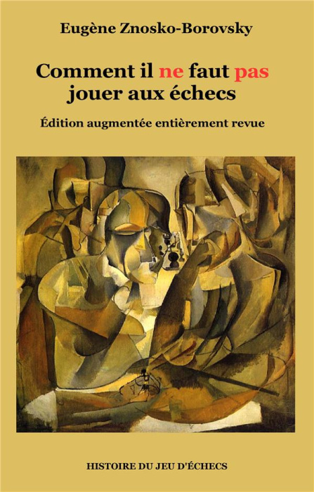 Emprunter Comment il ne faut pas jouer aux échecs. Edition revue et augmentée livre