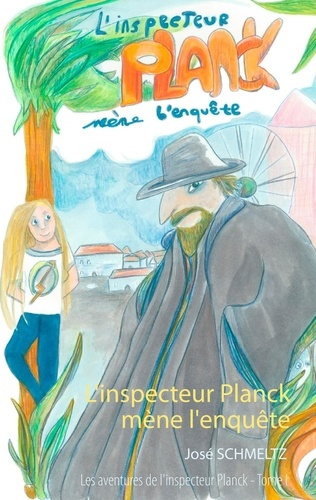 Emprunter Les aventures de l'inspecteur Planck Tome 1 : L'inspecteur Planck mène l'enquête livre