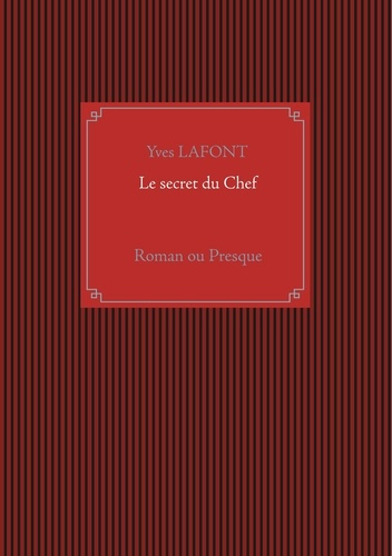 Emprunter Le secret du Chef. Roman ou presque livre