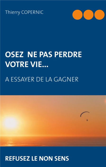 Emprunter Osez ne pas perdre votre vie à essayer de la gagner. Osez la start-up du Contournant Agile 4.0 - Ref livre
