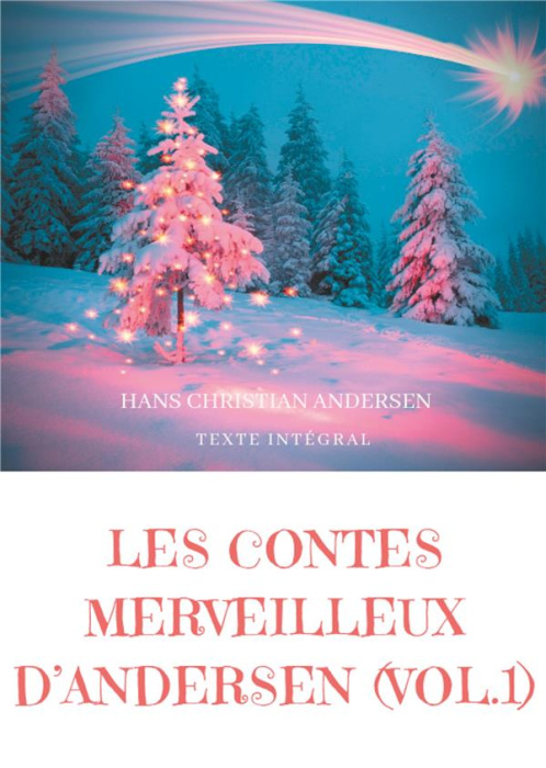 Emprunter Les contes merveilleux d'Andersen Tome 1 : La bergère et le ramoneur ; Le bonhomme de neige ; L'esca livre