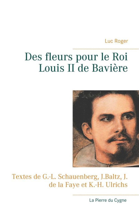 Emprunter DES FLEURS POUR LE ROI LOUIS II DE BAVIERE - TEXTES DE G.-L. SCHAUENBERG, J.BALTZ, J. DE LA FAYE ET livre