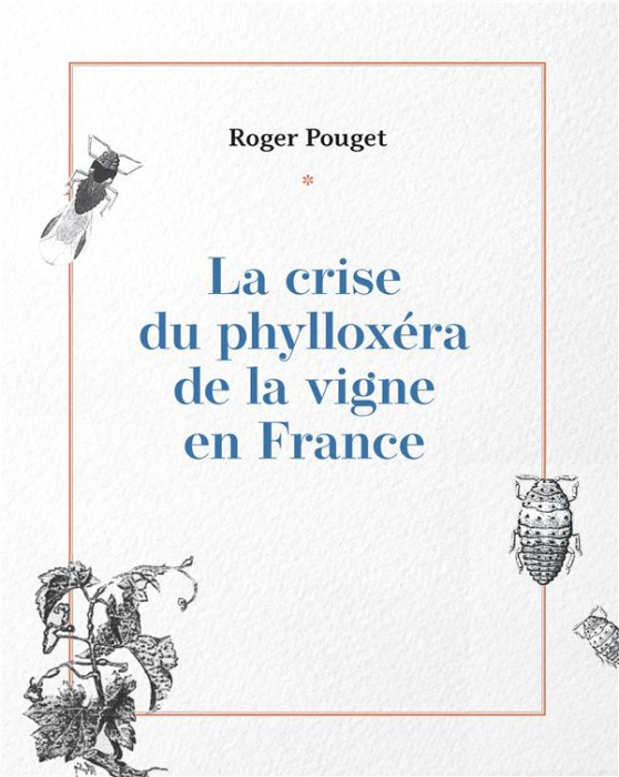 Emprunter La crise du phylloxéra de la vigne en France livre
