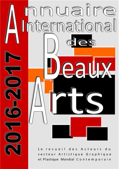 Emprunter Annuaire international des beaux-arts 2016-2017. Le recueil des Acteurs du secteur Artistique Graphi livre