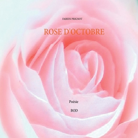 Emprunter Rose d'octobre. poésie livre