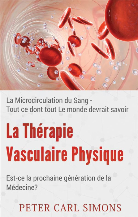 Emprunter La thérapie vasculaire physique - Est-ce la prochaine génération de la médecine? La Microcirculation livre