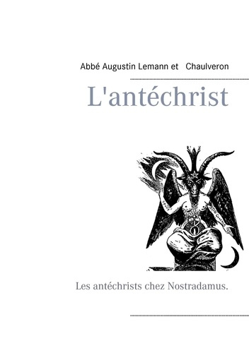Emprunter L'antéchrist. Les antéchrists chez Nostradamus. livre