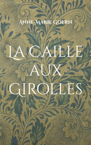 Emprunter La Caille aux Girolles livre