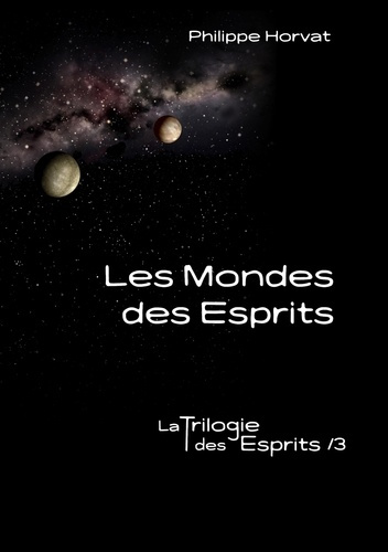 Emprunter La Trilogie des Esprits Tome 3 : Les mondes des esprits livre