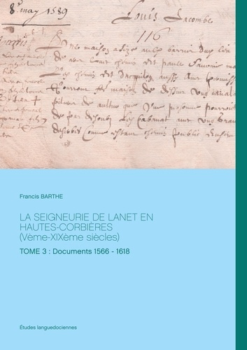 Emprunter La Seigneurie de Lanet en Hautes-Corbières (Vème-XIXème siècles). Tome 3 : Documents 1566 - 1618 livre