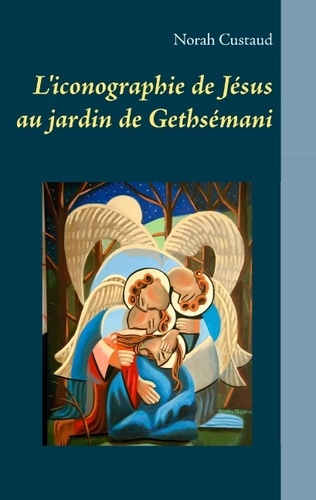 Emprunter L ICONOGRAPHIE DE JESUS AU JARDIN DE GETHSEMANI livre