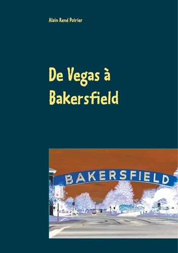 Emprunter De Vegas à Bakersfield. La descente aux enfer livre