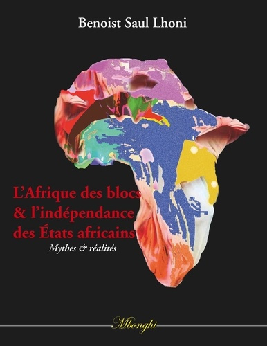 Emprunter L'Afrique des blocs et l'indépendance des Etats africains. Mythes et réalités livre
