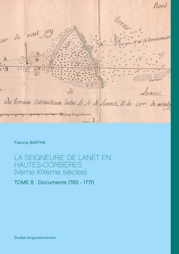 Emprunter La seigneurie de Lanet en Hautes-Corbières (Vème-XIXème siècles). Tome 8, Documents 1765 - 1770 livre