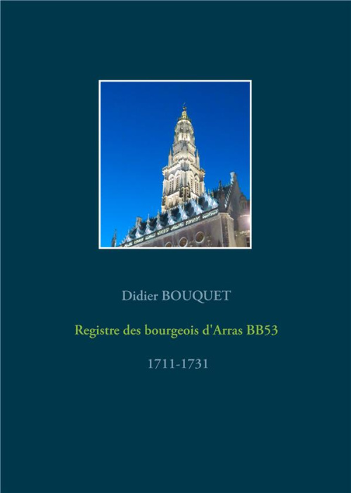 Emprunter Registre des bourgeois d'Arras BB53. 1711-1731 livre
