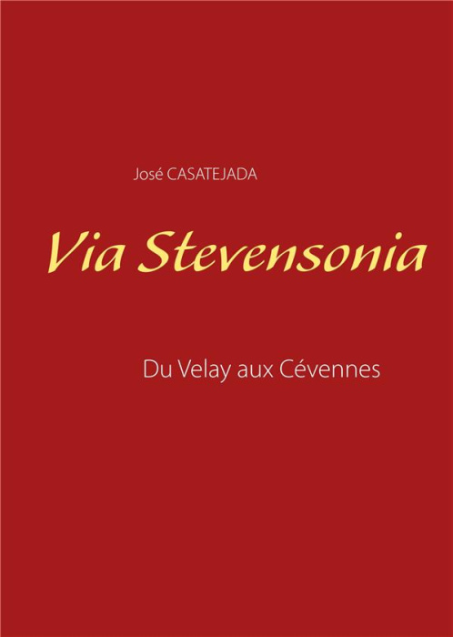 Emprunter Via Stevensonia. Du Velay aux Cévennes livre