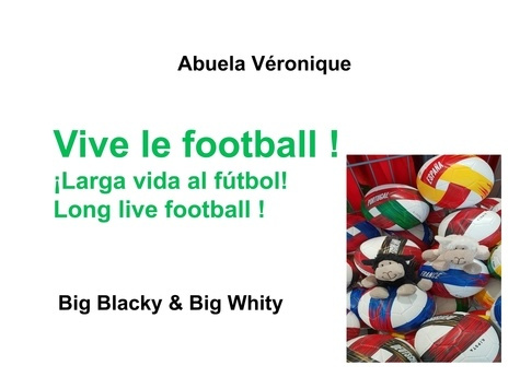 Emprunter Big Blacky & Big Whity : Vive le football ! Edition français-anglais-espagnol livre