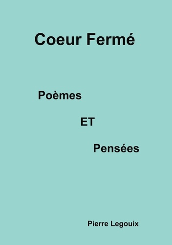 Emprunter Coeur fermé. Poèmes et Pensées livre