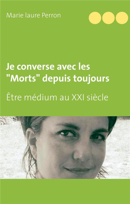 Emprunter Je converse avec les morts depuis toujours. Être médium au XXIe siècle et mère de famille nombreuse livre