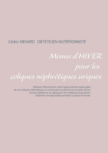 Emprunter Menus d'hiver pour les coliques néphrétiques uriques livre