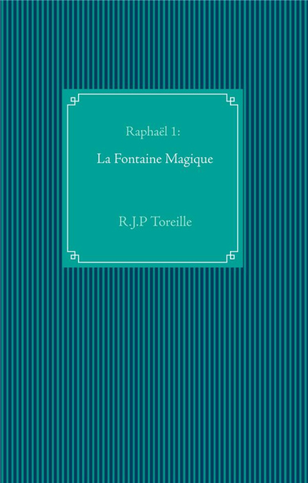 Emprunter NOM DE LA COLLECTION - T01 - RAPHAEL 1: LA FONTAINE MAGIQUE - SOUS-TITRE livre