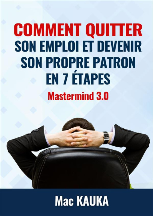 Emprunter Mastermind 3.0. Comment quitter son emploi et devenir son propre patron en 8 étapes simples livre