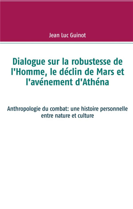 Emprunter Dialogue sur la robustesse de l'Homme, le déclin de Mars et l'avénement d'Athéna. Anthropologie du c livre