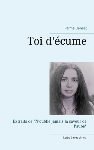 Emprunter Toi d'écume. Extraits de