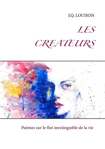 Emprunter LES CREATEURS - POEMES SUR LE FLOT INEXTINGUIBLE DE LA VIE livre
