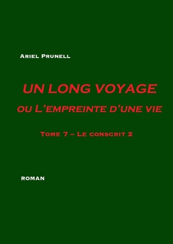 Emprunter Un long voyage ou l'empreinte d'une vie Tome 7 : Le conscrit. 2e partie livre