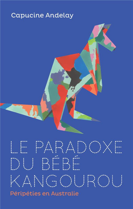 Emprunter Le paradoxe du bébé kangourou. Péripéties en Australie livre