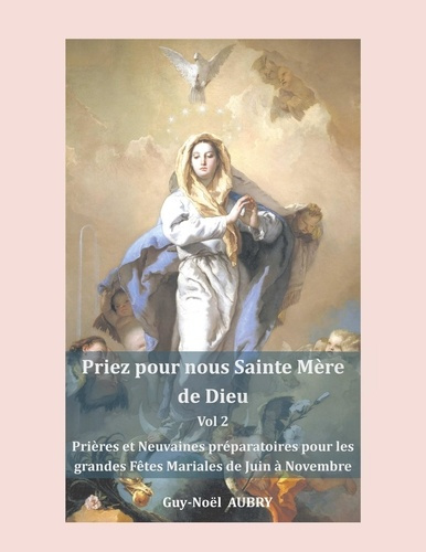 Emprunter Priez pour nous sainte Mère de Dieu. Tome 2, Prières et Neuvaines préparatoires pour les grandes fêt livre