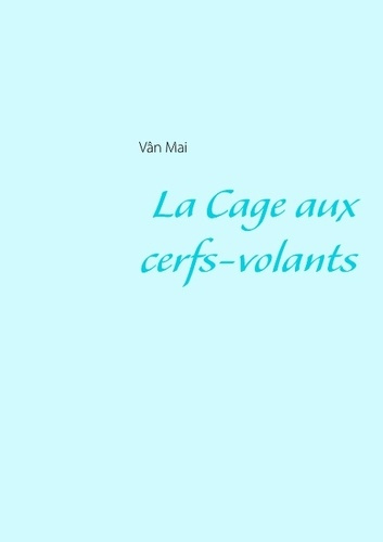 Emprunter LA CAGE AUX CERFS-VOLANTS livre