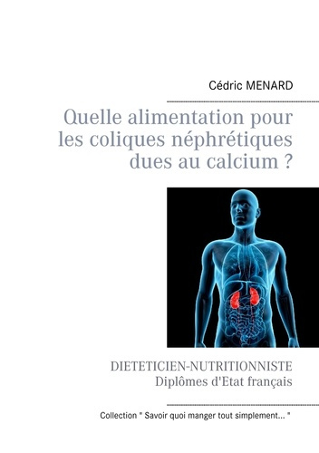 Emprunter Quelle alimentation pour les coliques néphrétiques dues au calcium ? livre