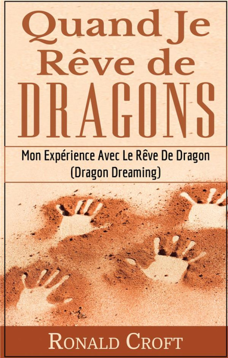 Emprunter Quand je rêve de dragons. Mon Expérience Avec Le Rêve De Dragon (Dragon Dreaming) livre