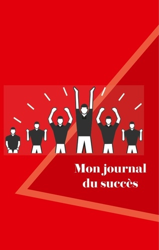 Emprunter Mon journal du succès. Construisez votre chemin vers la réussite livre