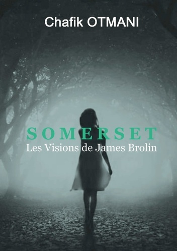 Emprunter Somerset. Les Visions de James Brolin livre